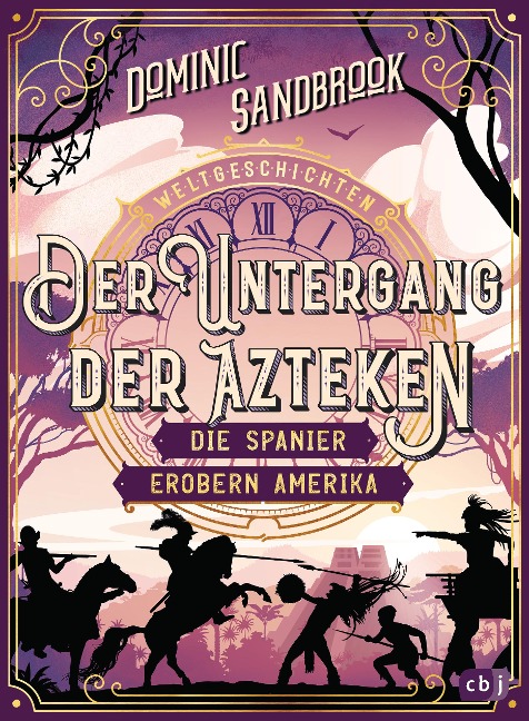 Der Untergang der Azteken - Die Spanier erobern Amerika