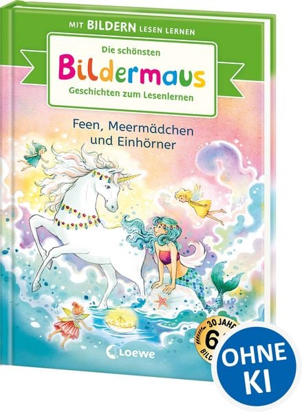 Bildermaus-Geschichten - Feen, Meermädchen und Einhörner