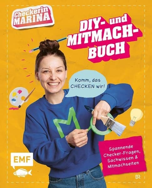 Checkerin Marina: Komm, das checken wir! DIY- und Mitmachbuch